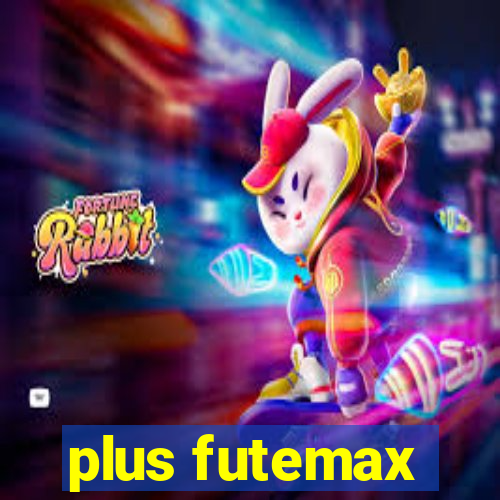 plus futemax